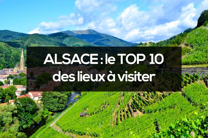 Visiter l'ALSACE : TOP 10 des lieux incontournables en 2024 !
